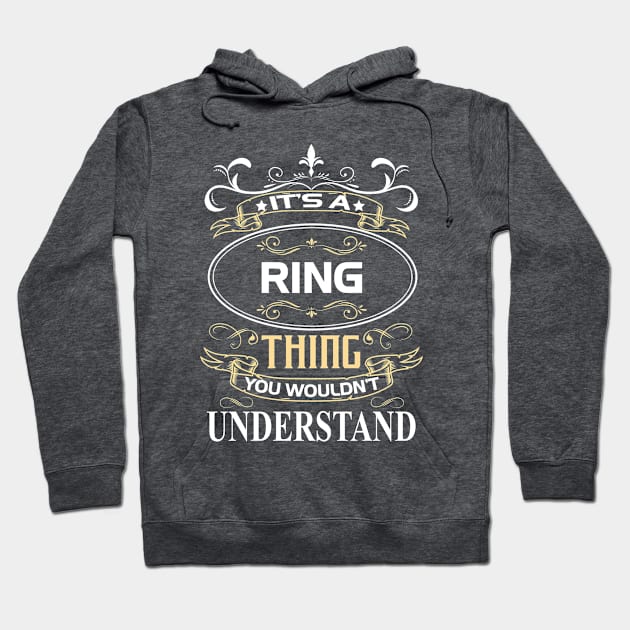 Ring Name Shirt It's A Ring Thing You Wouldn't Understand Hoodie by Sparkle Ontani